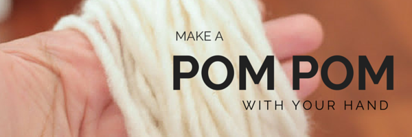 make a pom pom with your hand