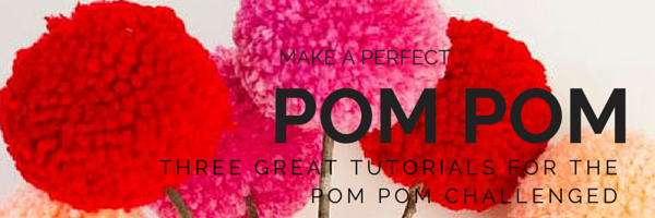 three pom pom tutorials